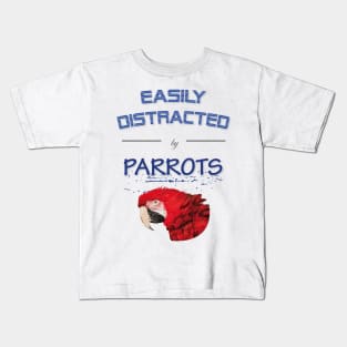 Easily distracted by parrots Kids T-Shirt